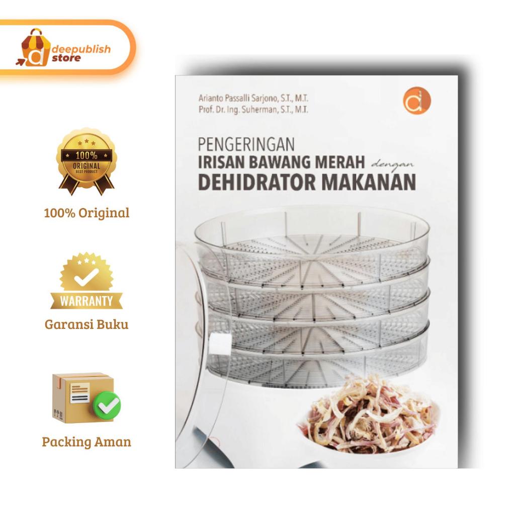 Deepublish | Pengeringan Irisan Bawang Merah Menggunakan Dehidrator Makanan | Sains dan Teknologi | 