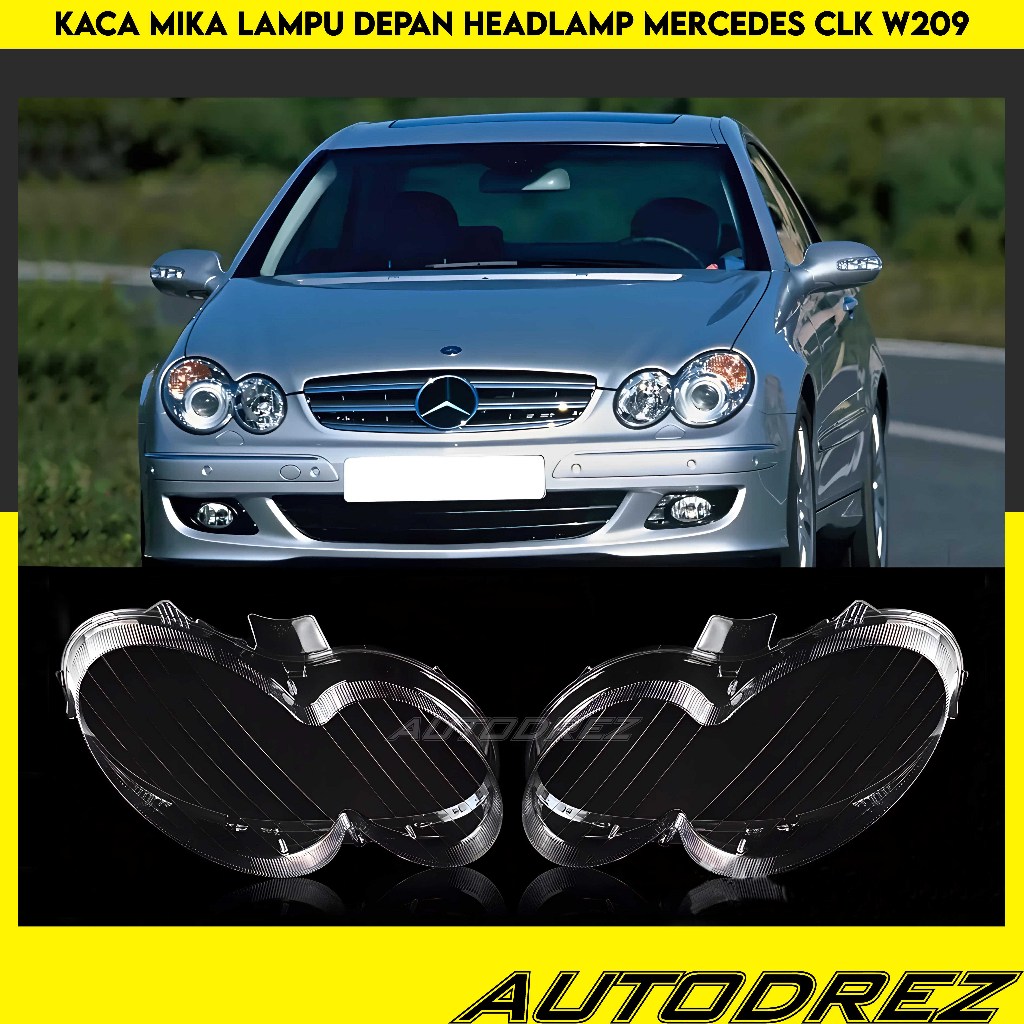 Kaca Mika Lampu Depan Headlamp Mercy Mercedes CLK W209 CLK200 CLK240 CLK320 2004-2008