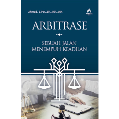 Arbitrase: Sebuah Jalan Menempuh Keadilan