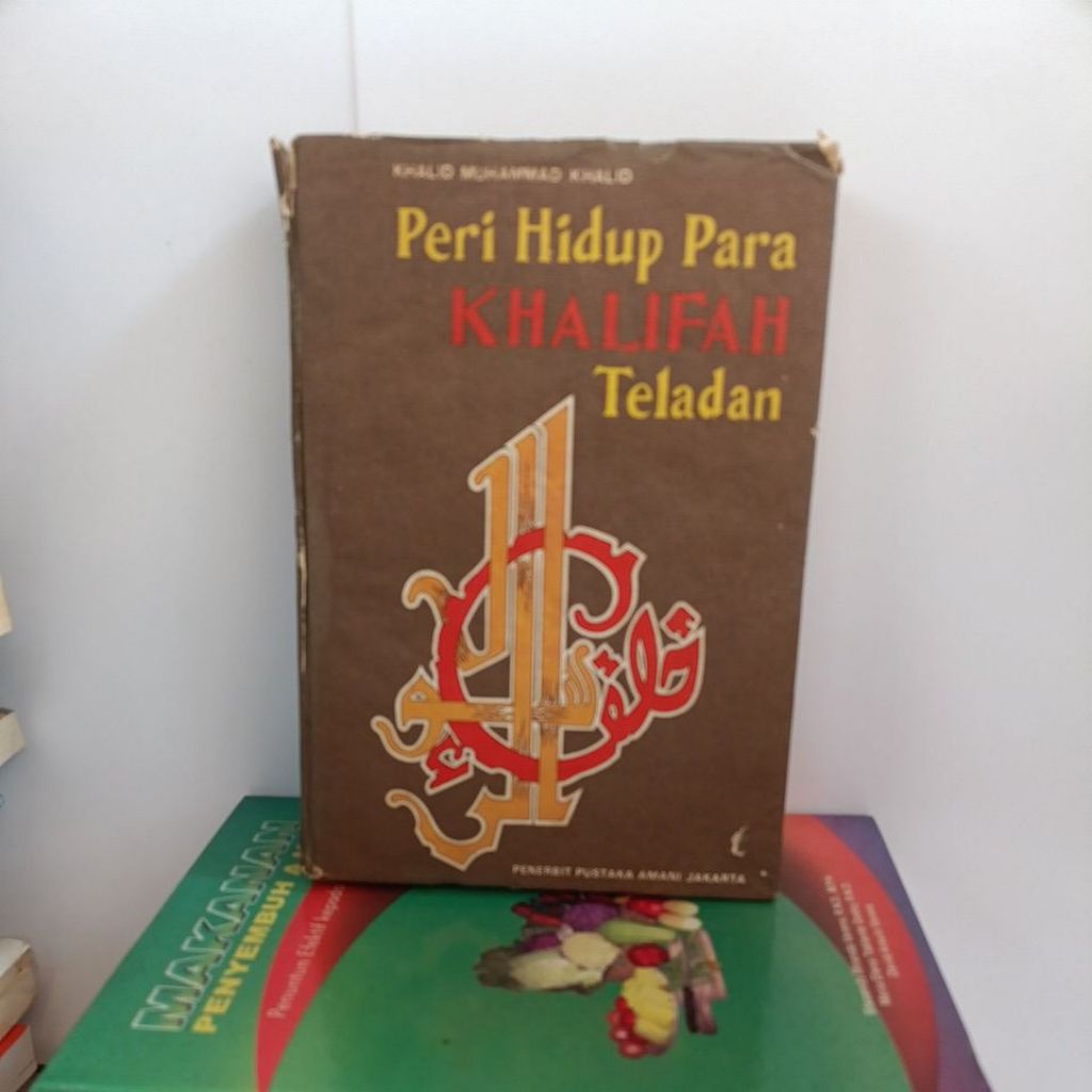 Buku Original - Peri Hidup Para Khalifah Teladan oleh Khalid Muhammad khalid