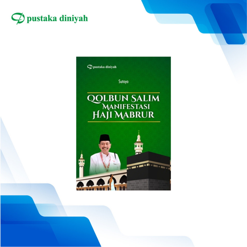 Qolbun Salim Manifestasi Haji Mabrur