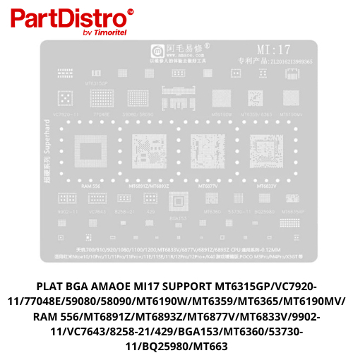 PLAT BGA AMAOE MI17 SUPPORT MT6315GP/VC7920-11/77048E/59080/58090/MT6190W/MT6359/MT6365/MT6190MV/RAM