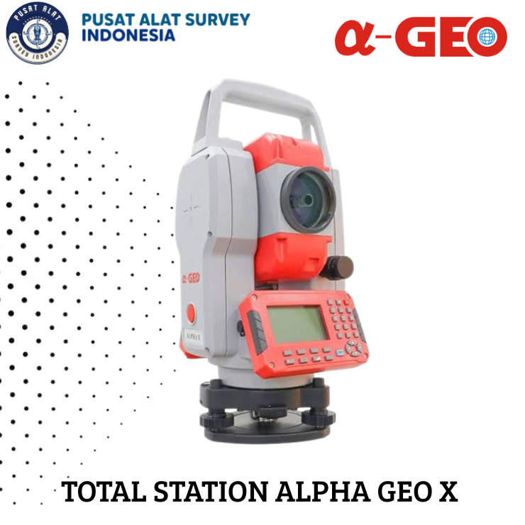 Total Station Alpha Geo X / Harga a-GEO Alpha X Total Station