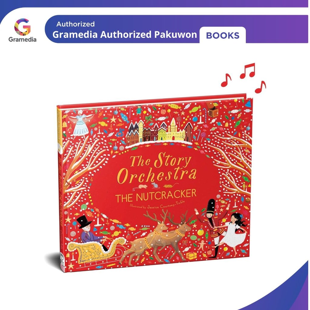 Gramedia Pakuwon: THE STORY ORCHESTRA: THE NUTCRACKER