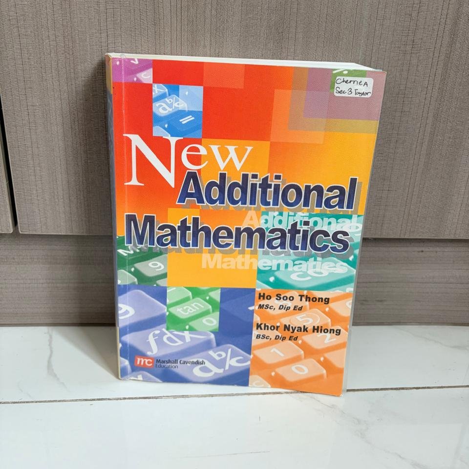 Buku ORI PRELOVED New Additional Mathematics Ho Soo Thong Khor Nyak Hiong Marshall Cavendish Educati