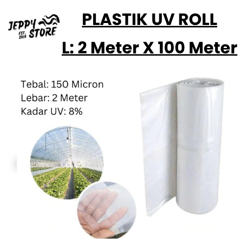 Plastik UV 1 Roll 100 Meter Lebar 2 Meter Kadar UV 8% Plastik UV Rollan Plastik Ultra Violet