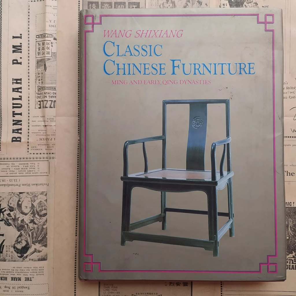 Classic Chinese Furniture; Ming and Early Qing Dynasties - Wang Shixiang