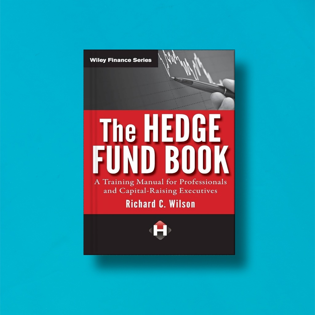 

(Eng) Richard C. Wilson The Hedge Fund Book (A Training Manual for Professionals and Capital-Raising Executives)