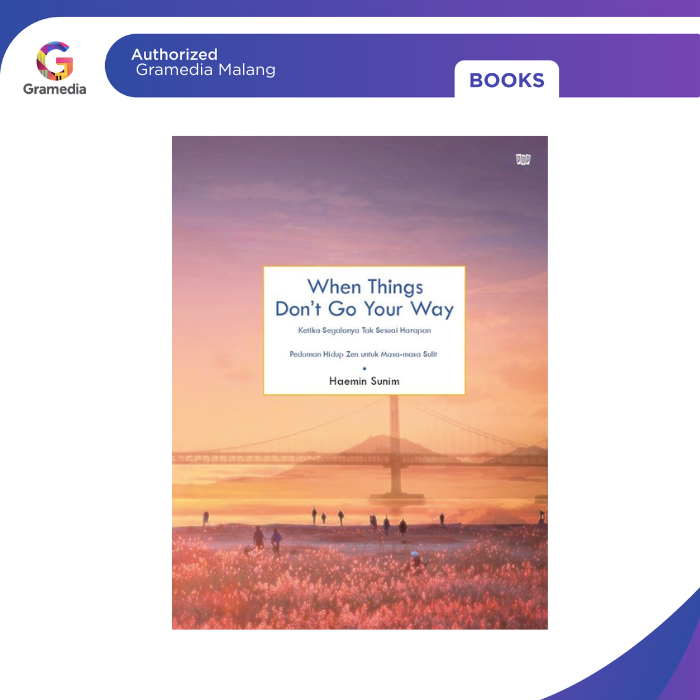 Gramedia Malang - When Things Don’t Go Your Way Haenim Sunim versi Bahasa Indonesia