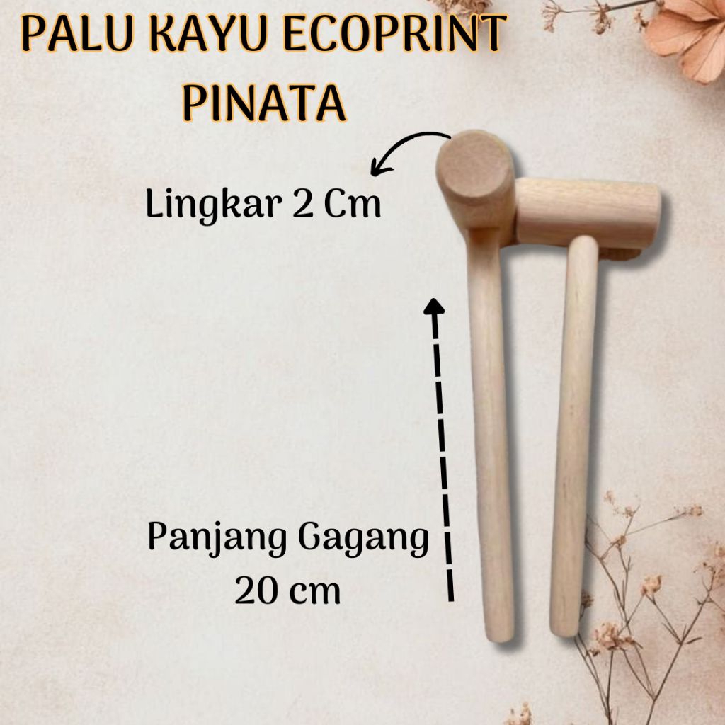 Palu kayu ecoprint pinata edukasi anak