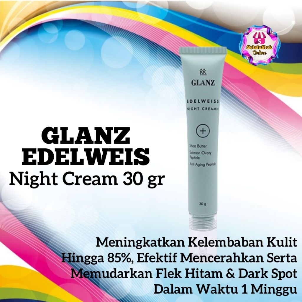 Glanz Edelweiss Night Cream 30gr | Krim Malam Anti Aging, Melembabkan, Mencerahkan, Mengurangi Melas
