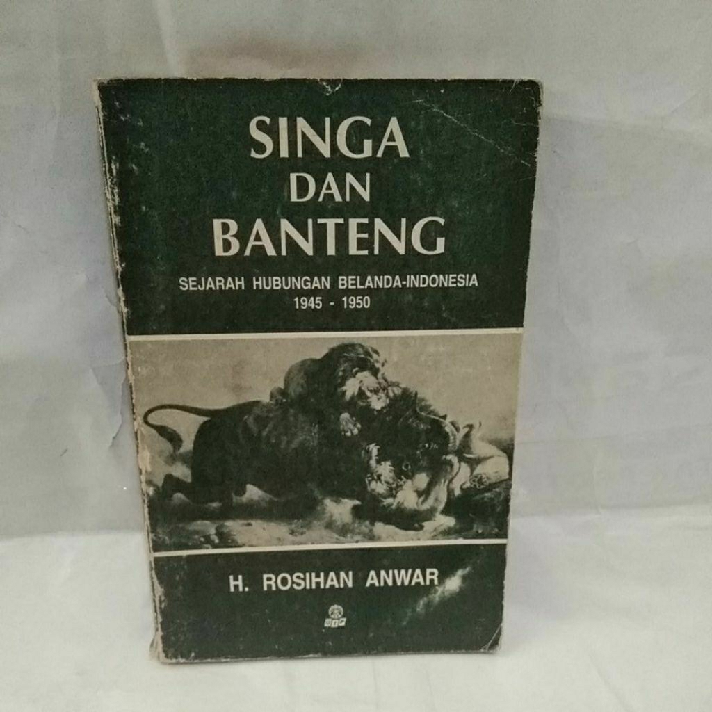 singa dan banteng ; sejarah hubungan belanda - indonesia 1945-1950