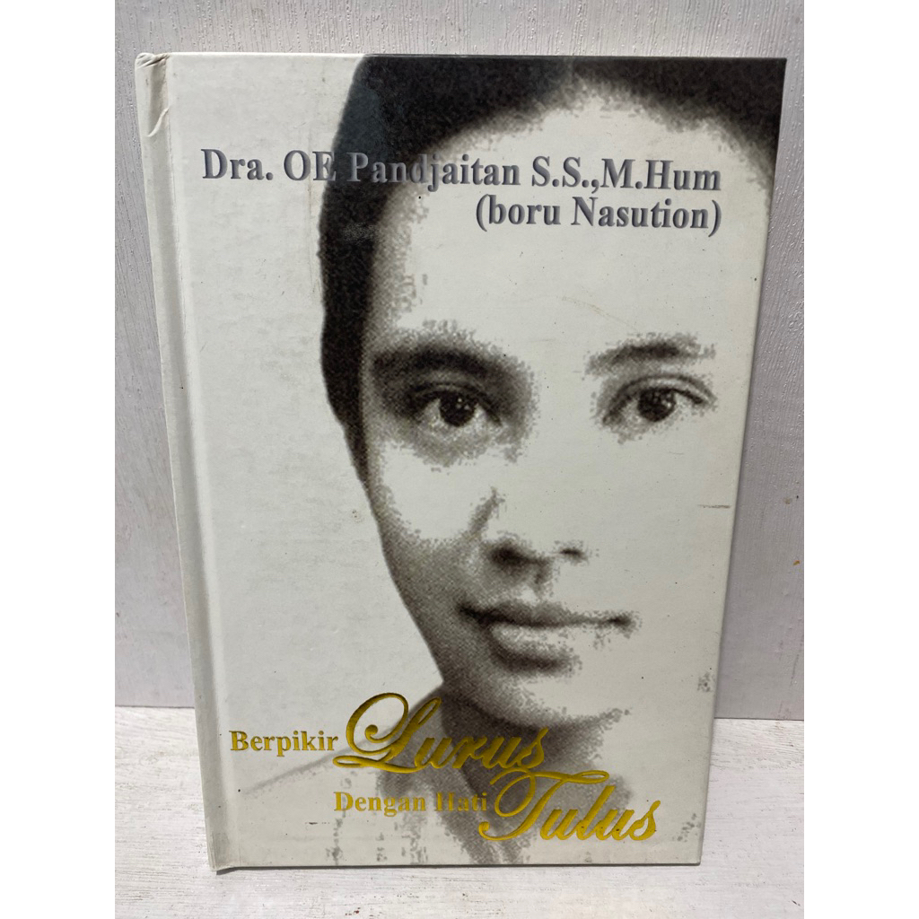 Buku Original BERPIKIR LURUS DENGAN HATI TULUS - DRA. OF PANDJAITAN S.S.,M.HUM (BORU NASUTION)