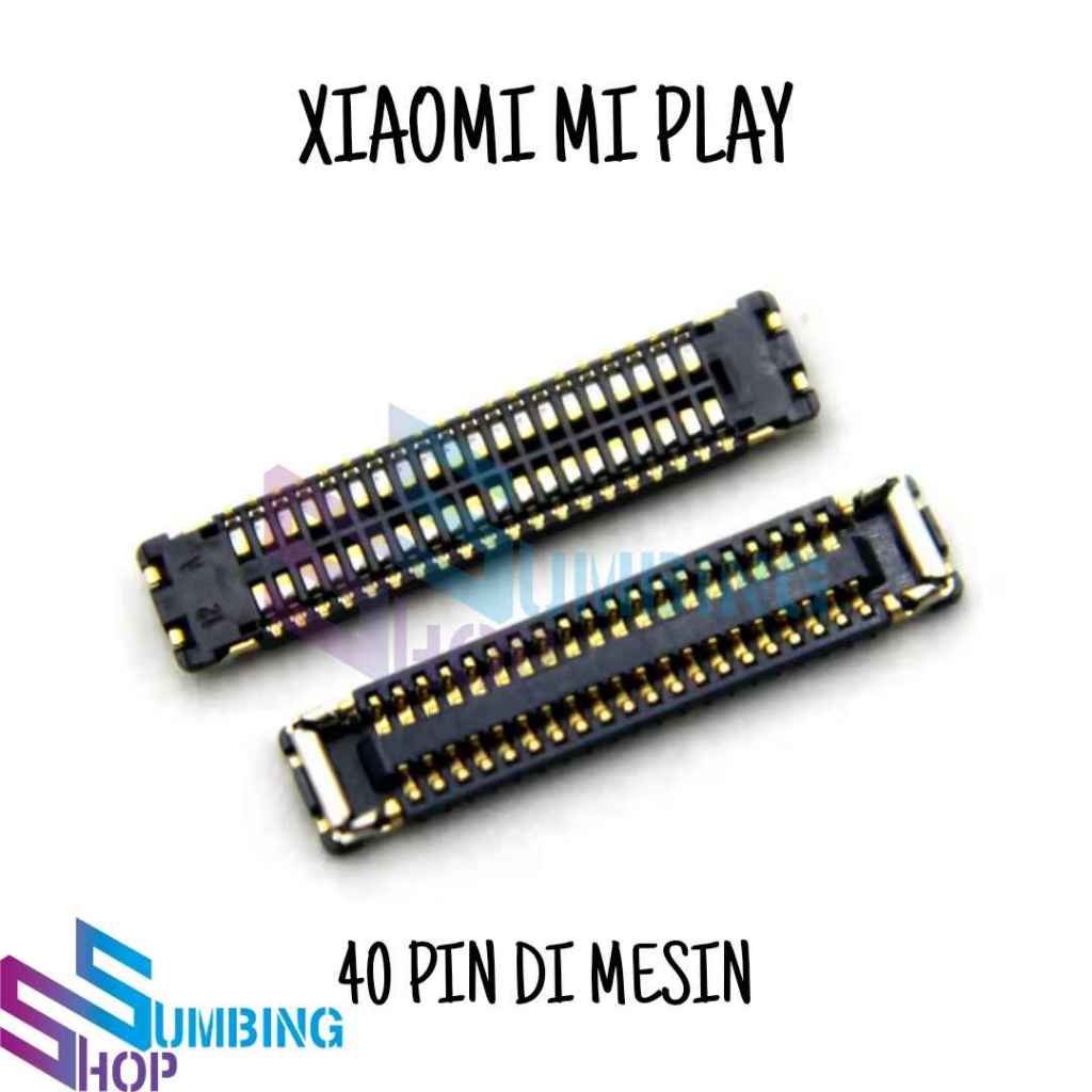 Konektor Mainboard Xiaomi Mi Play Soket Main Board Lcd FPC 40 Pin Di Mesin