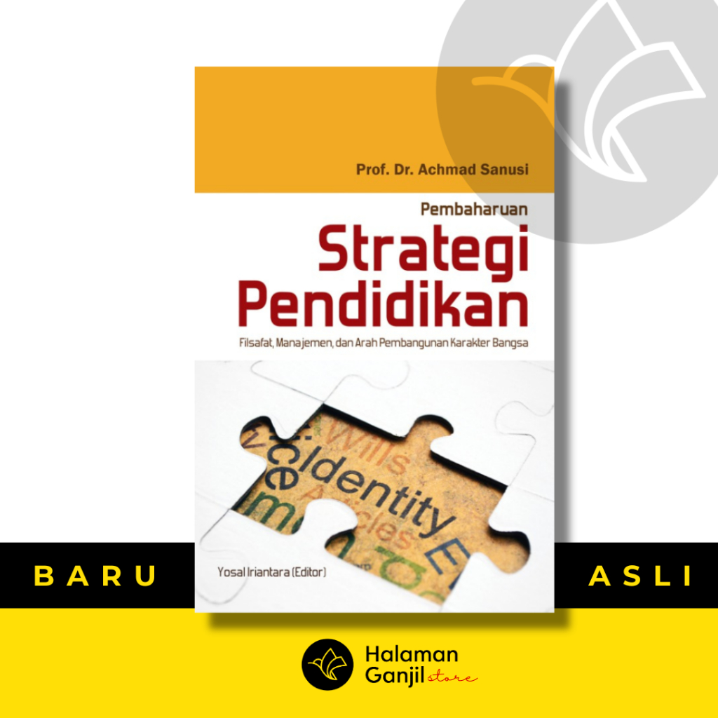 Pembaharuan Strategi Pendidikan : Filsafat, Manajemen, dan Arah Pembangunan Karakter Bangsa - Prof. 