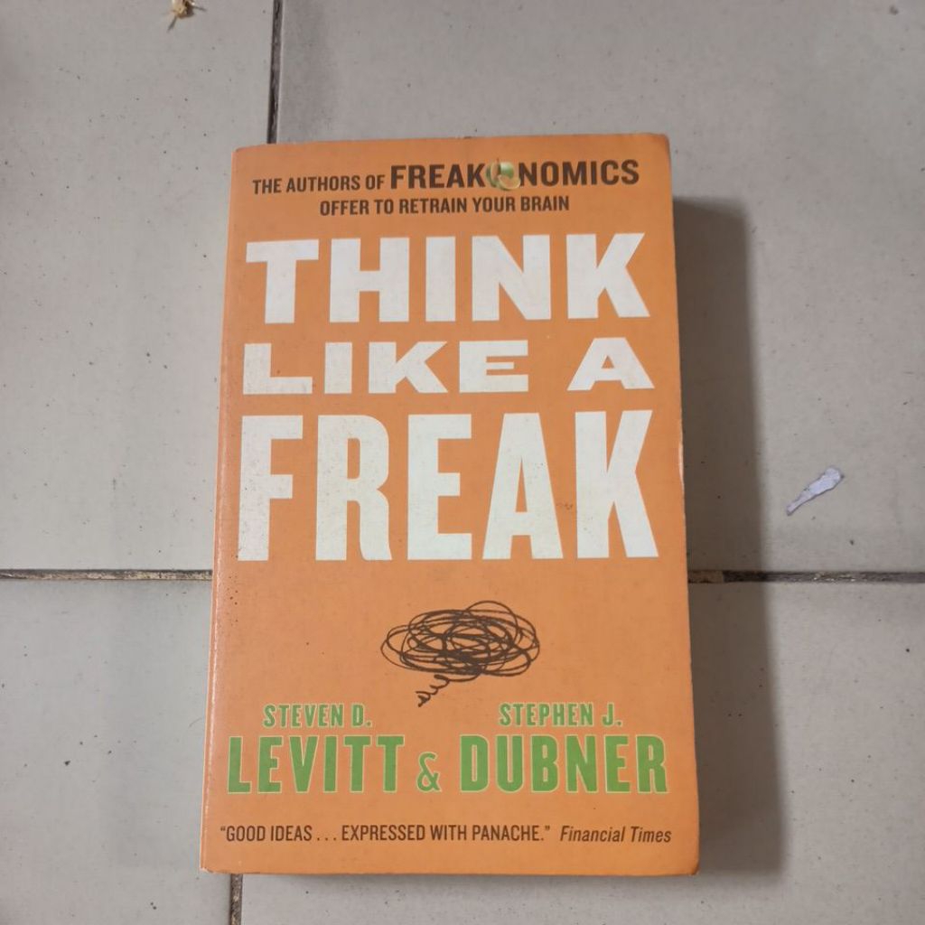 Think Like A Freak Steven D. Levitt