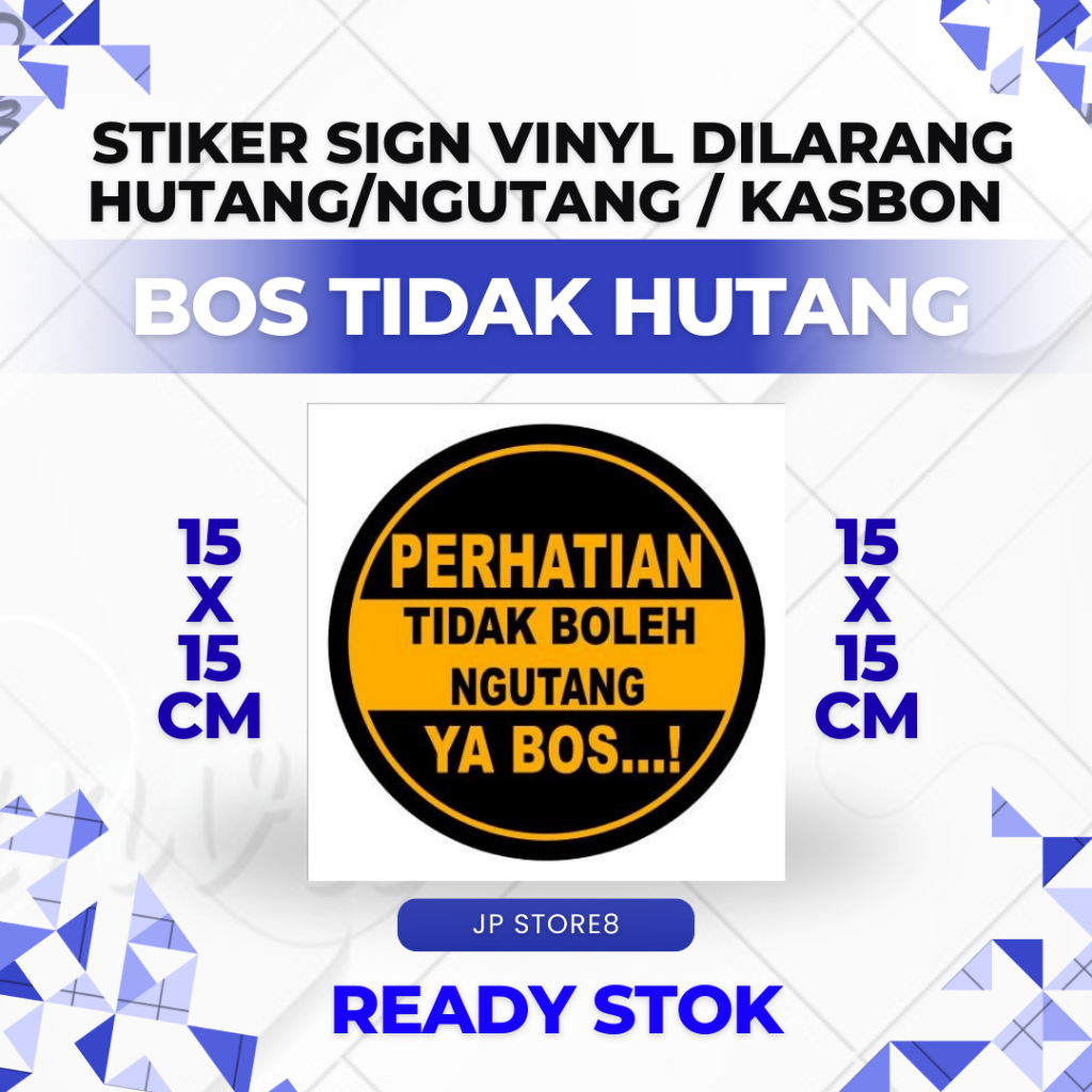 

STIKER DILARANG HUTANG YA BOS / STIKER KAS BON 15 X 15 CM - SIAP KIRIM