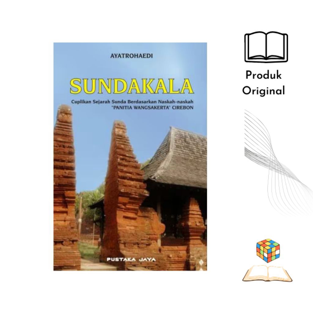 Sealed Original Sundakala: Cuplikan Sejarah Sunda Berdasarkan Naskah-naskah Panitia Wangsakerta Cire