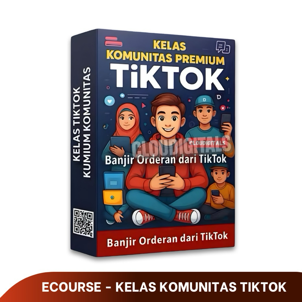 KELAS TIKTOK PREMIUM KOMUNITAS: Banjir Orderan dari Tik Tok - Materi Video