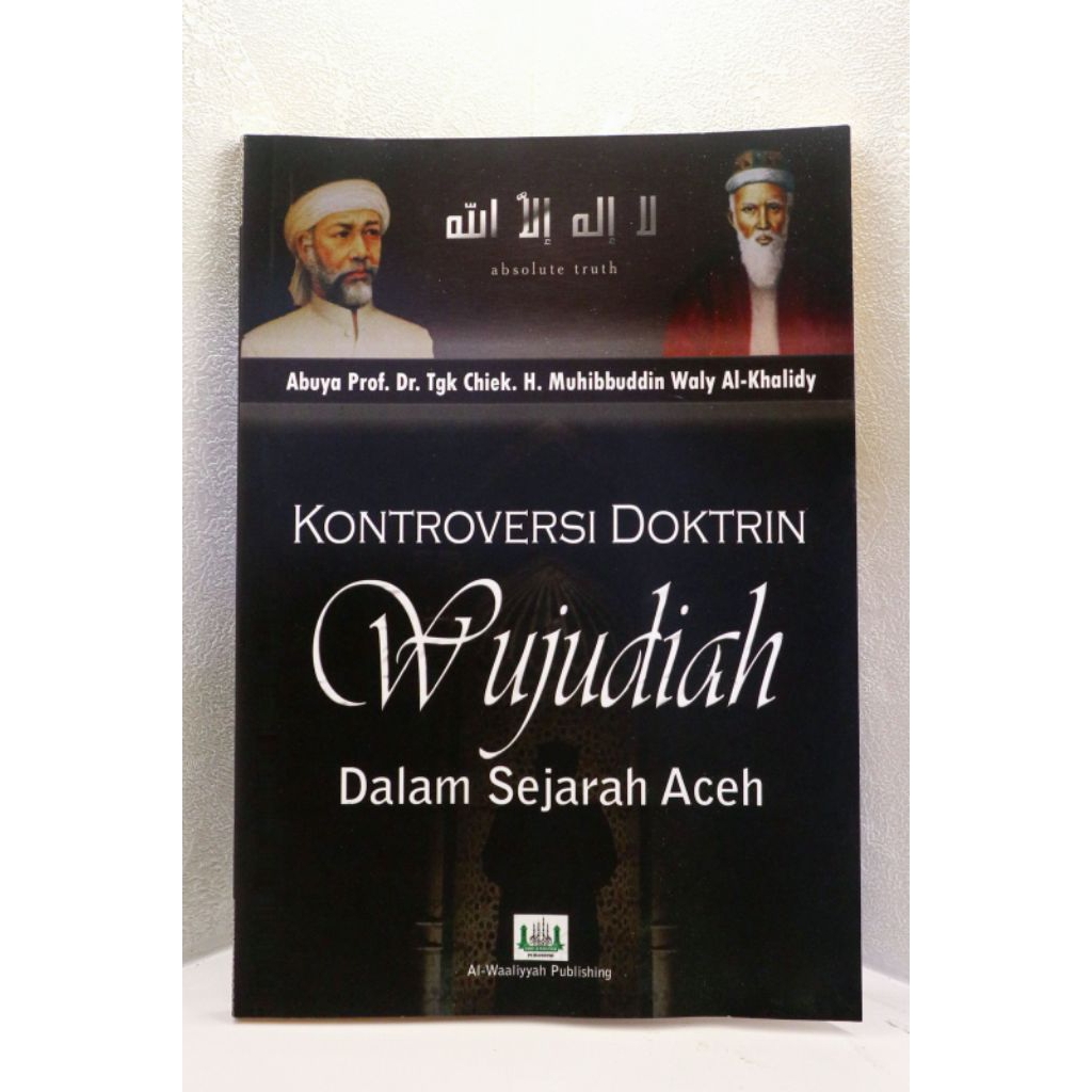 Kontroversi Doktrin Wujudiyah Dalam Sejarah Aceh