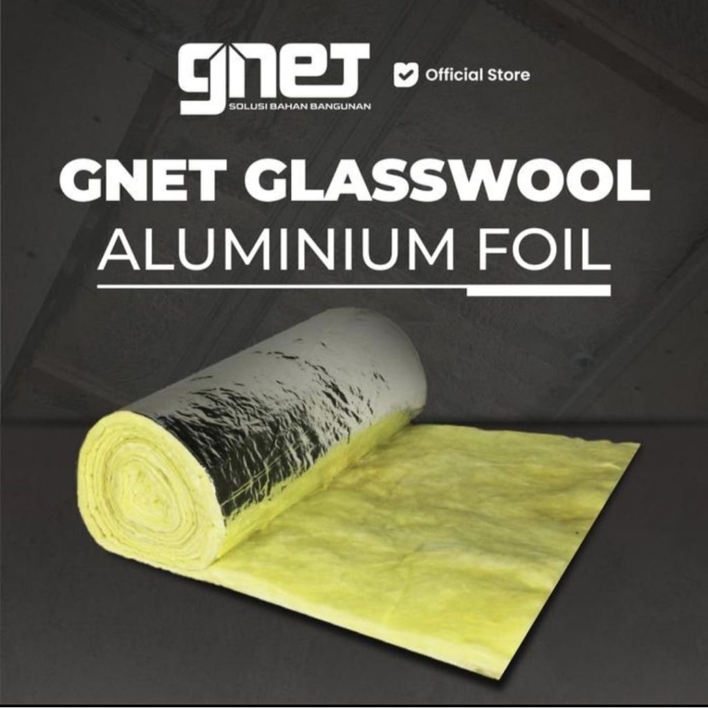 GNET Glasswool Aluminium Foil - Peredam Suara Peredam Panas