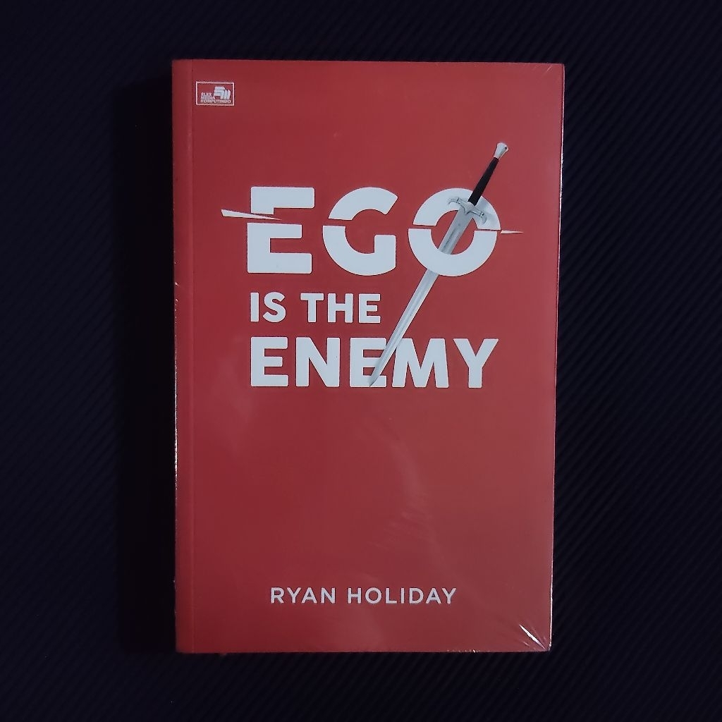 Buku Original • Ego Is The Enemy - Ego Adalah Musuh Terbesarmu / RYAN HOLIDAY