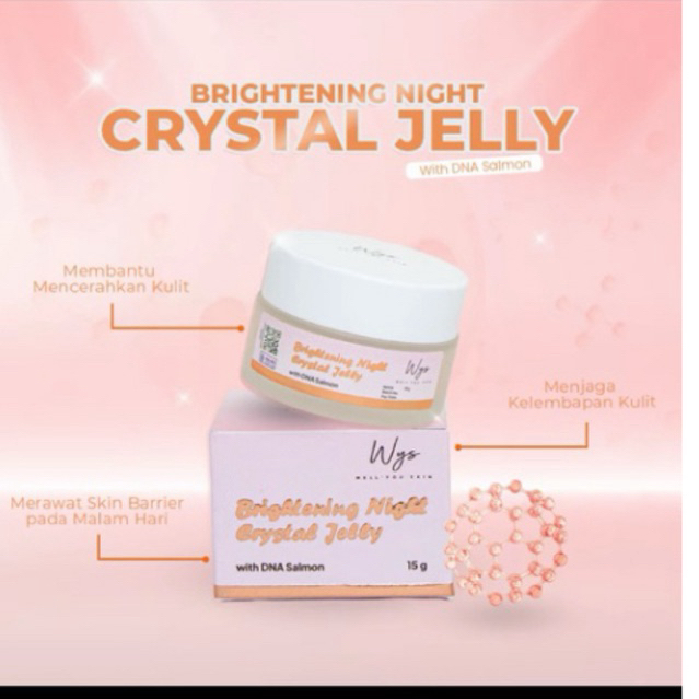 WYS SKINCARE BRIGHTENING NIGHT CRYSTAL JELLY(KRIM MALAM HARI UNTUK MENCERAHKAN, MELEMBABKAN)