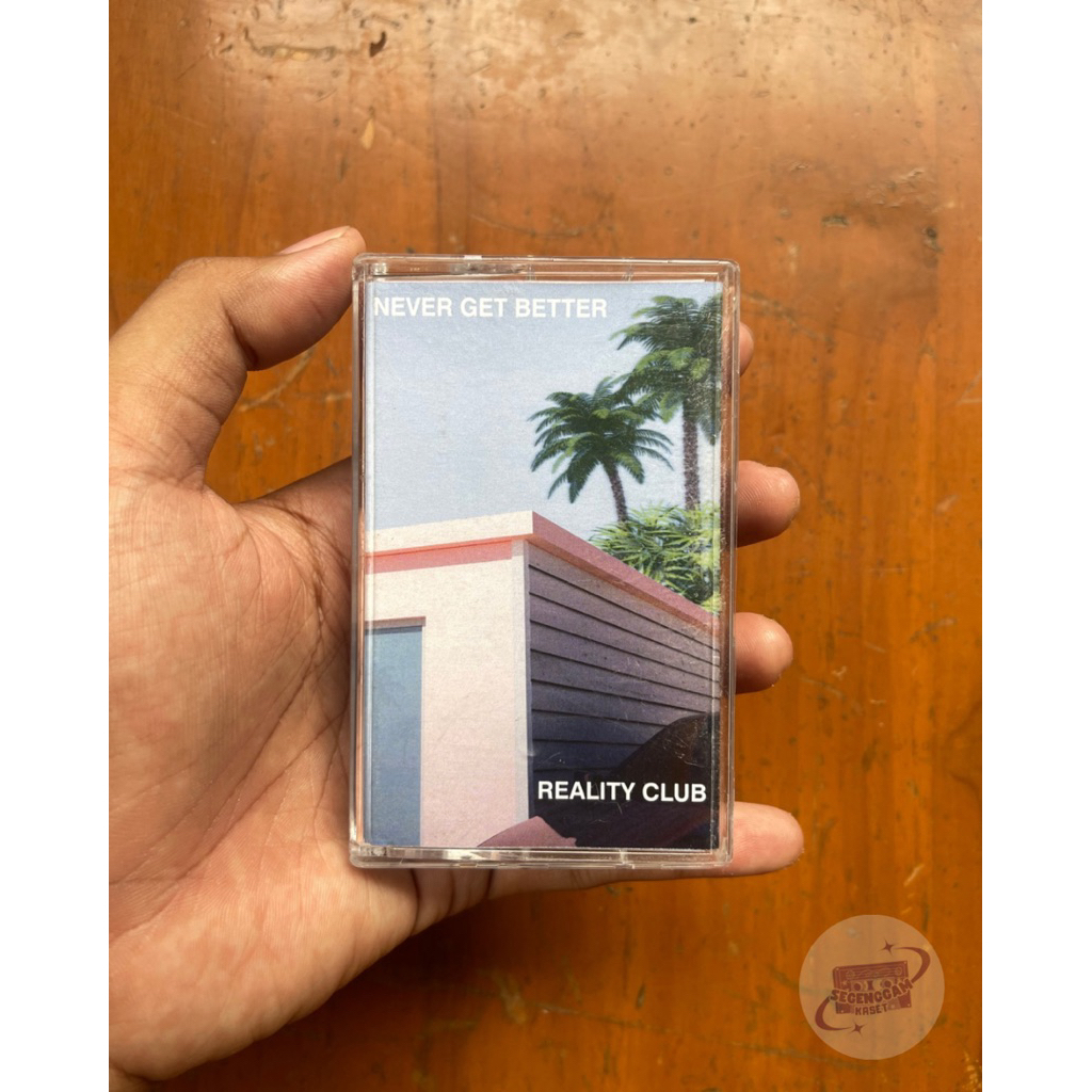 Kaset Pita Reality Club Never Get Better