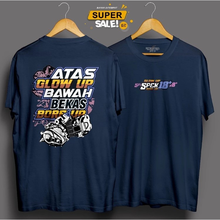 KAOS ATASAN OBLONG PRIA MOTIF KATA KATA ATAS GLOW UP BAWAH BEKAS BORE UP DEPAN BELAKANG KAOS DEWASA 