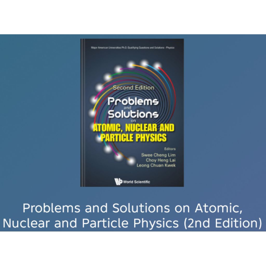 BUKU Problems and Solutions on Atomic, Nuclear and Particle Physics (2nd Edition)
