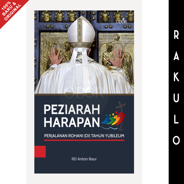 Buku Peziarah Harapan - Perjalanan Rohani (di) Tahun Yubileum - Anton Baur Pr