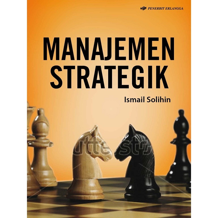 BEST SELEER MANAJEMEN STRATEGIK -Ismail Solihin - ERLANGGA