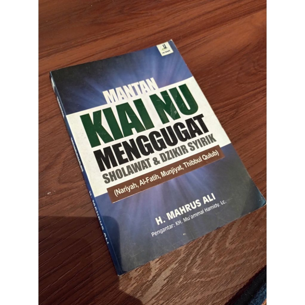 Mantan Kiai NU Menggugat Sholawat & Dzikir Syirik.- ; H. Mahrus Ali