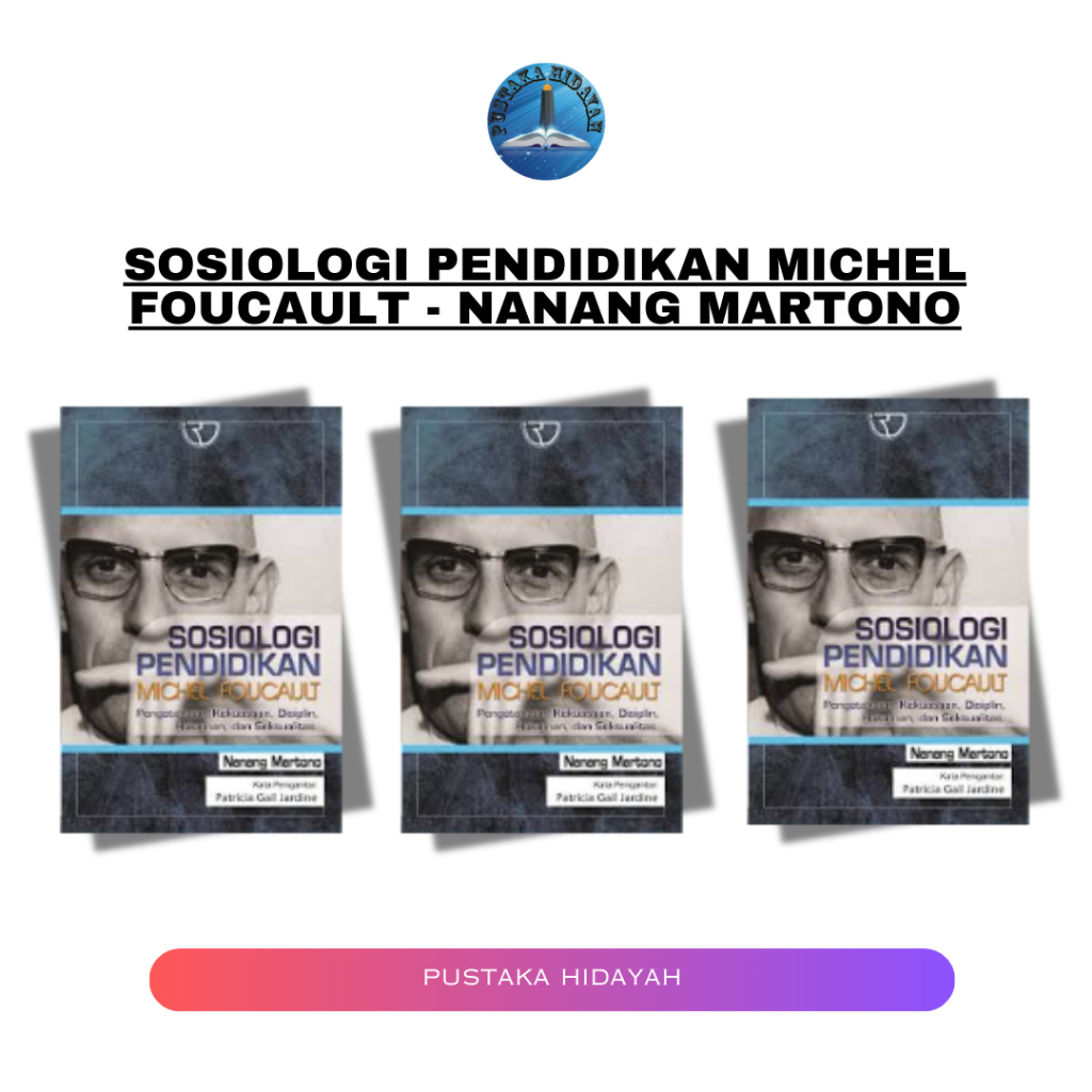 Sosiologi Pendidikan Michel Foucault - Nanang Martono