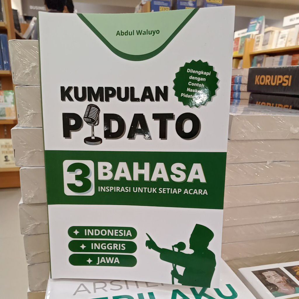 Buku Pidato || Kumpulan Pidato 3 Bahasa : Bahasa Indonesia,Bahasa Inggris,Bahasa Jawa