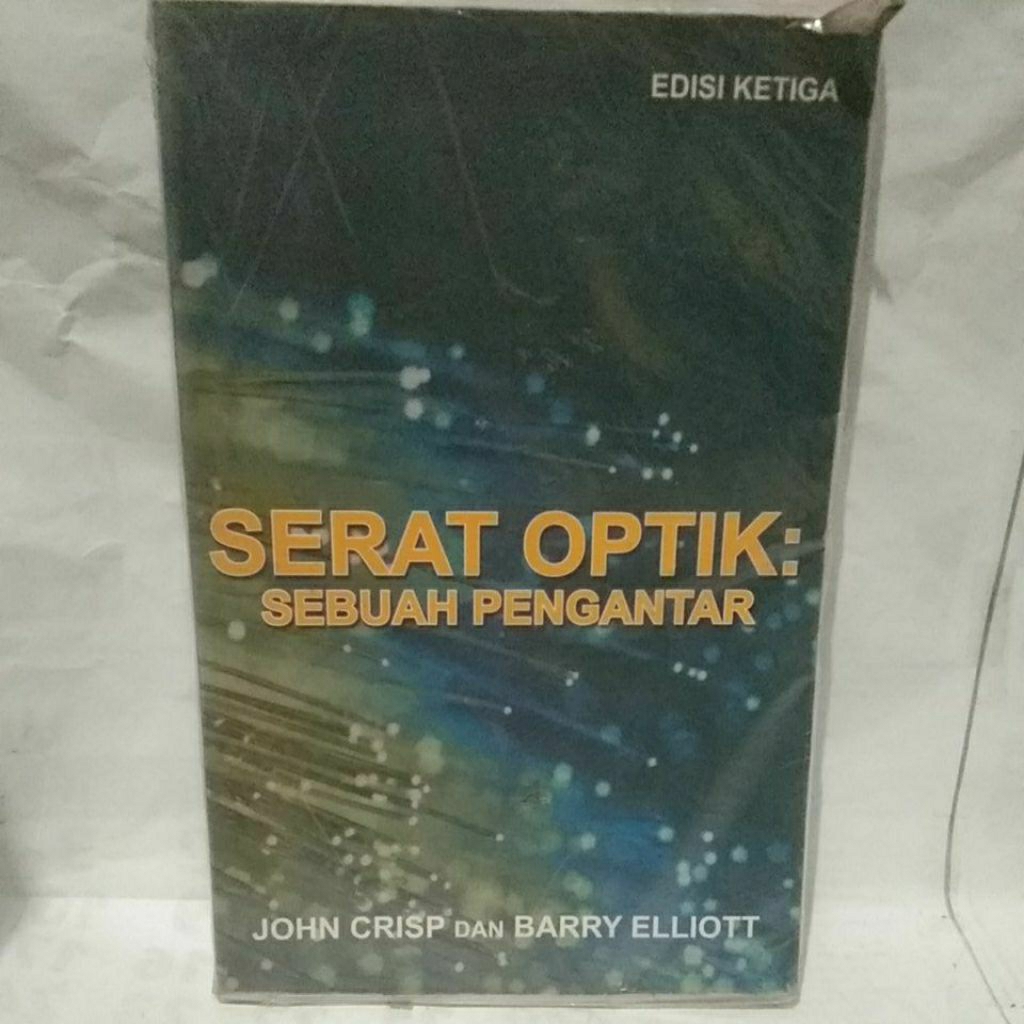 Serat optik sebuah pengantar edisi ketiga oleh John Crisp dan Barry Elliott