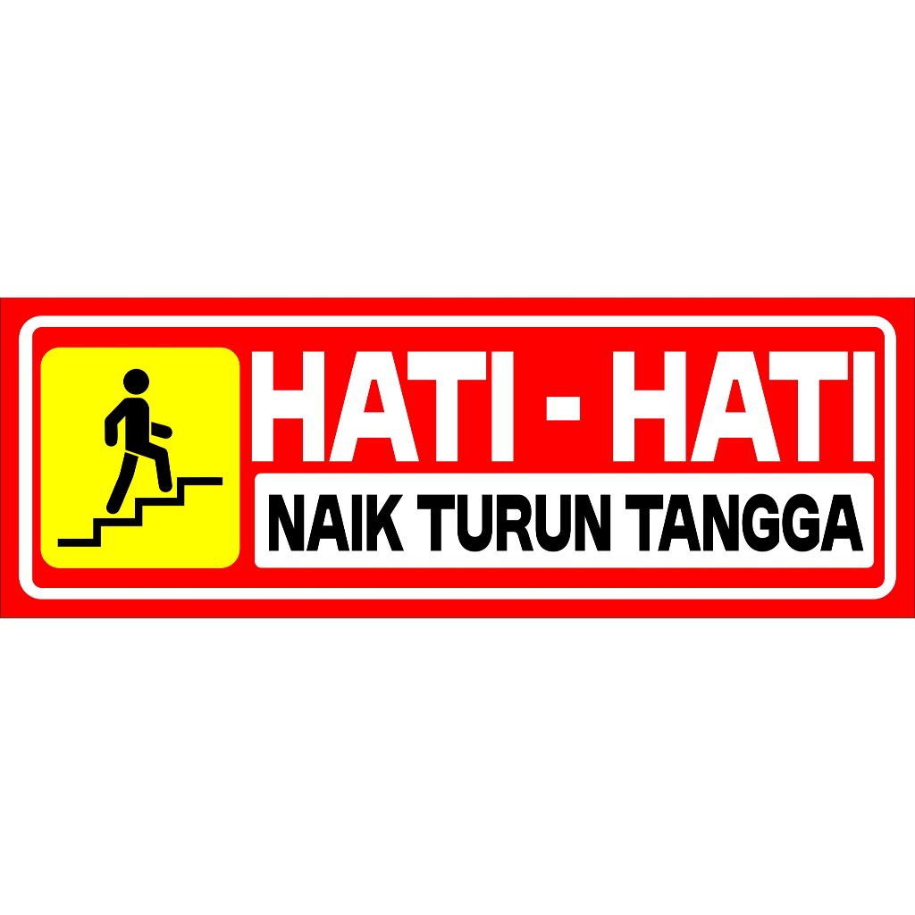 STIKER PERINGATAN HATI HATI NAIK TURUN TANGGA