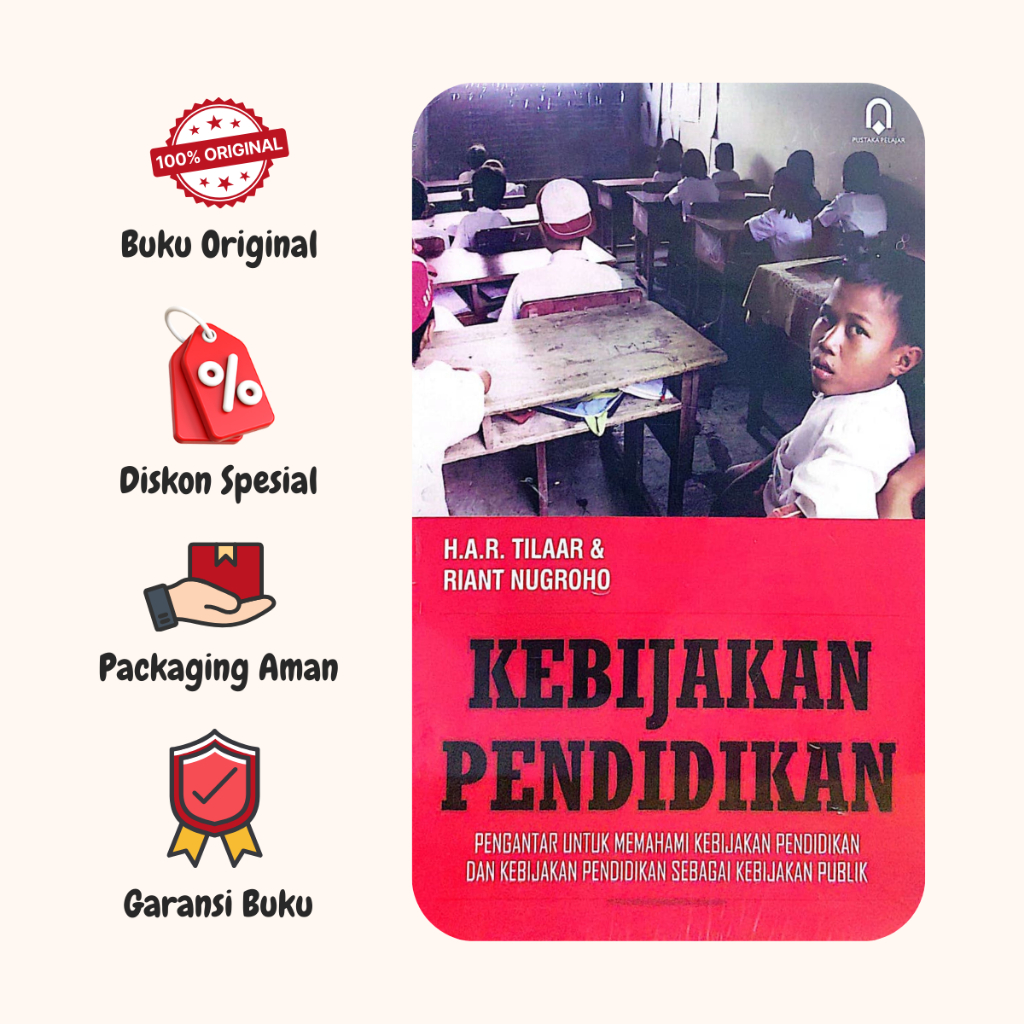 BUKU KEBIJAKAN PENDIDIKAN - H.A.R TILAAR & RIANT NUGROHO - PUSTAK PELAJAR - ORIGINAL