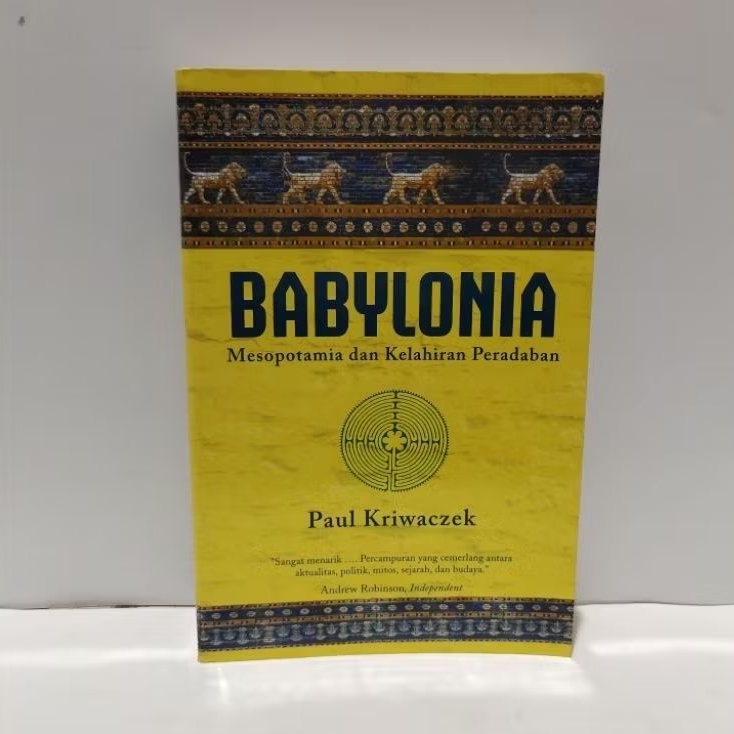 BUKU ORIGINAL BABYLONIA MESOPOTAMIA DAN KELAHIRAN PERADABAN - PAUL KRIWACZEK