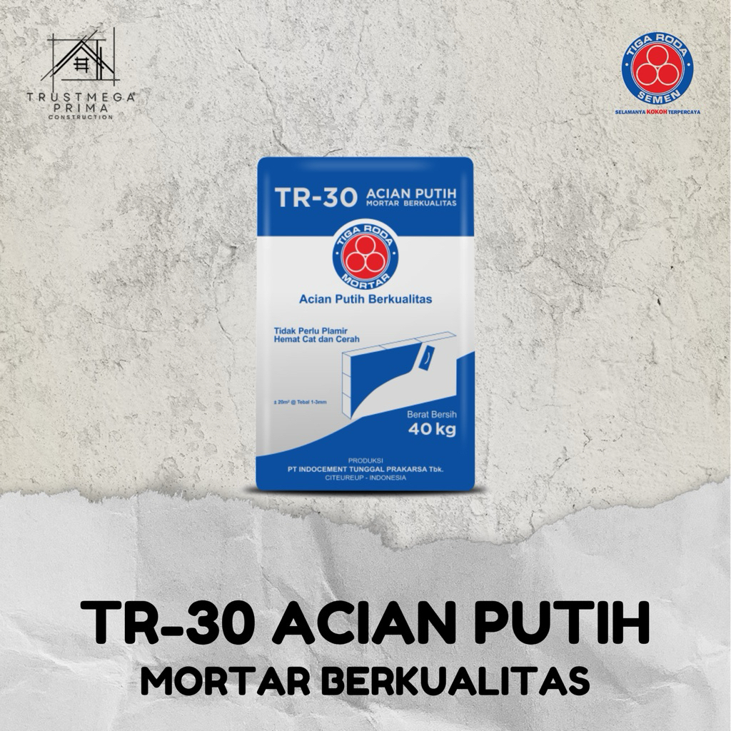 TR-30 ACIAN PUTIH MORTAR BERKUALITAS 40KG (KHUSUS INSTAN)