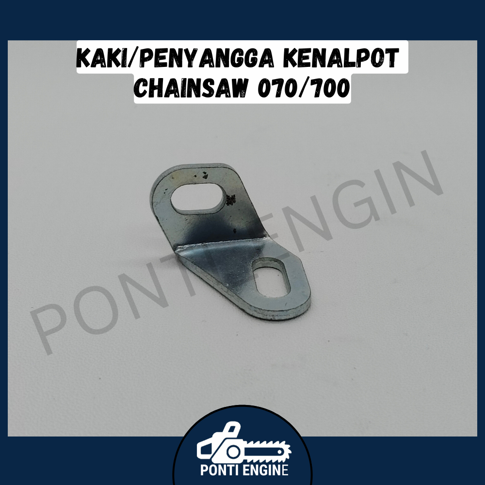 Kaki/Penyangga Kenalpot Chainsaw 070/700 (B25)
