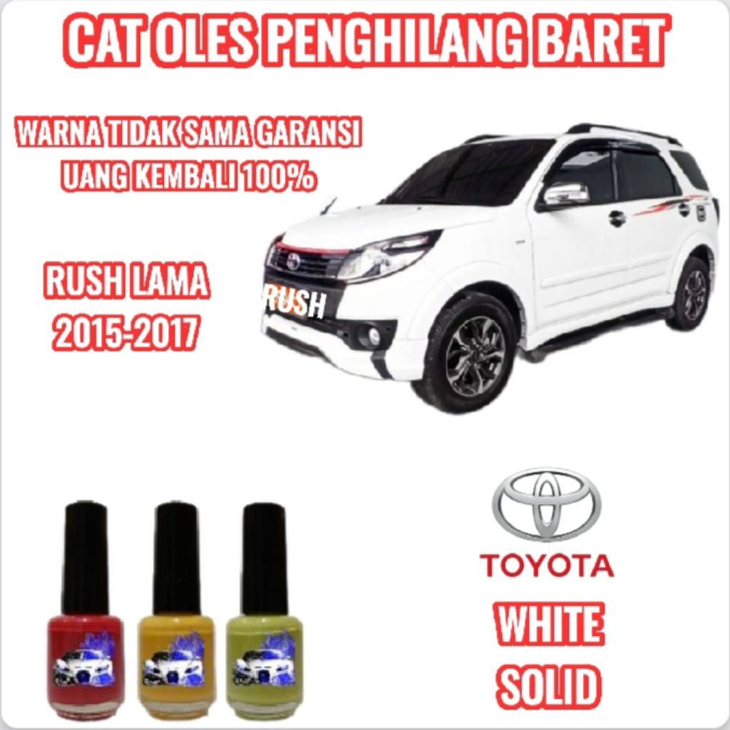 CAT OLES PENGHILANG BARET MOBIL TOYOTA RUSH LAMA PUTIH/WHITE SOLID 2015,2016,2017 TERMURAH