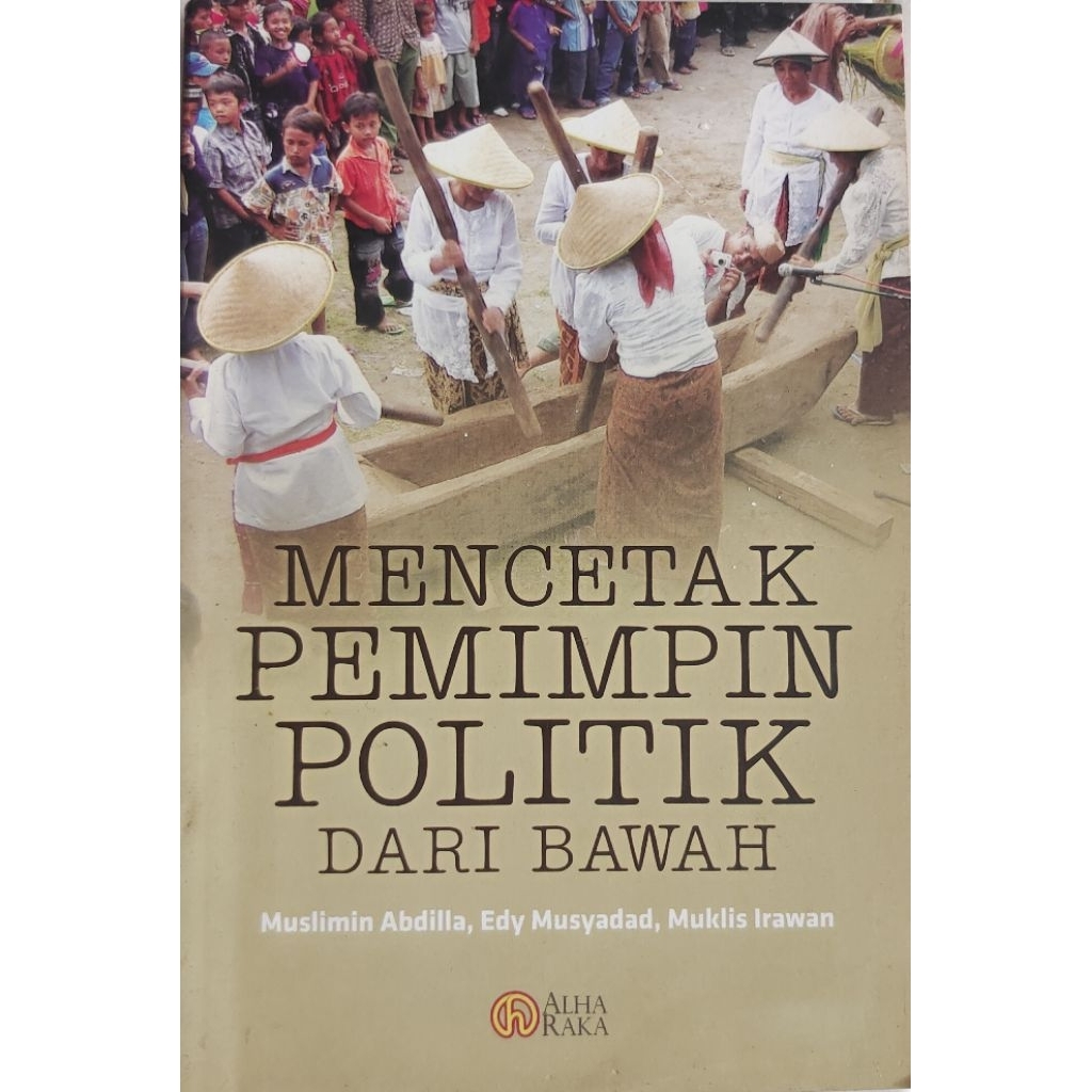 BUKU MENCETAK PEMIMPIN POLITIK DARI BAWAH BEKAS ORIGINAL