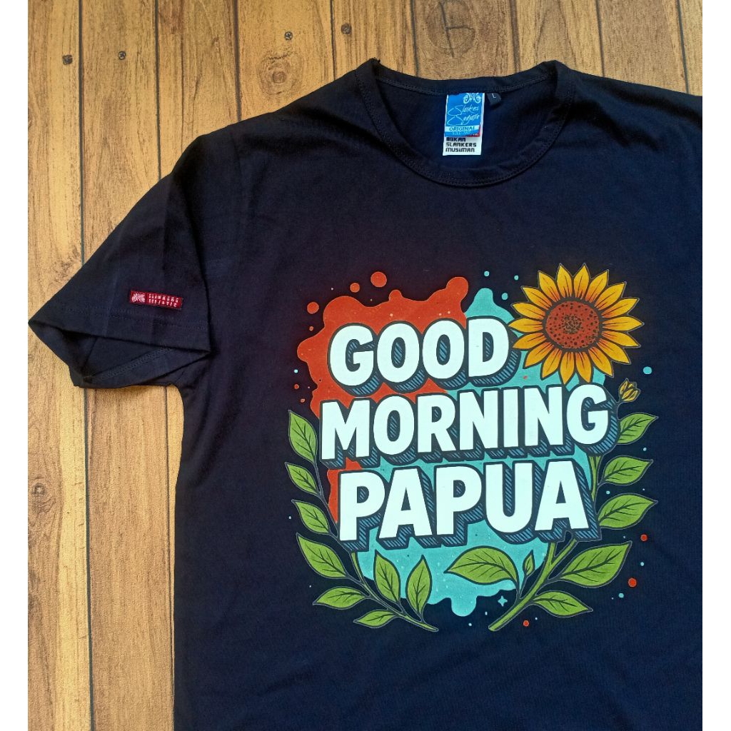 DJATIESHOP x SLANKERS SEDJATIE tsh kaos slank Good Morning Papua tshirt slanker baju slanky oblong a