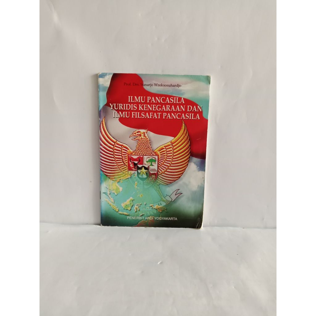 BUKU ORIGINAL ILMU PANCASILA YURIDIS KENEGARAAN DAN ILMU FILSAFAT PANCASILA OLEH Prof. Drs. Sunarjo 