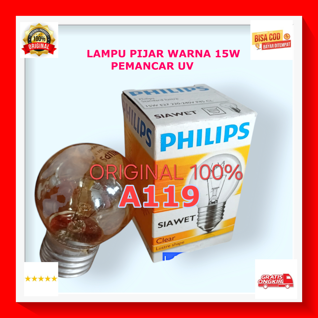A119 ORI 100% Lampu PIJAR PHILIPS  BEBAS RADIASI SEHAT FILAMENT Bohlam E27 15W UV FITING FITTING sup
