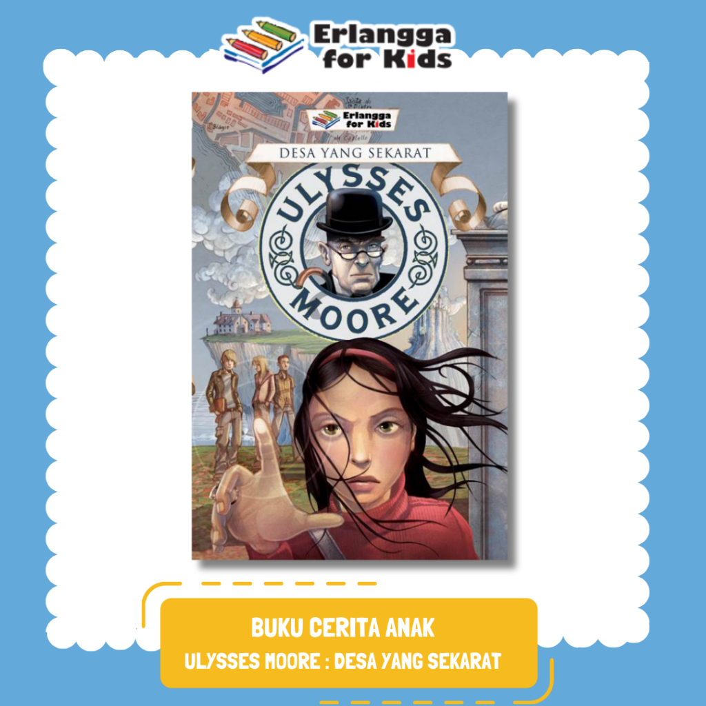 [Erlangga Official] Novel Petualangan Anak: Series Ulysses Moore ke 7: Desa Yang Sekarat