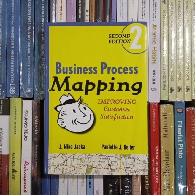 Business Process Mapping Improving Customer Satisfaction Second Edition 2 By J Mike Jacka Paulette J