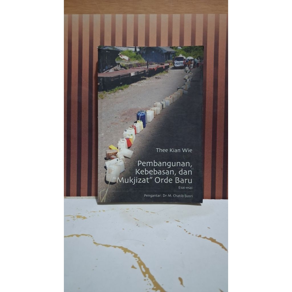Pembangunan, Kebebasan, dan "Mukjizat" Orde Baru - Thee Kian Wie