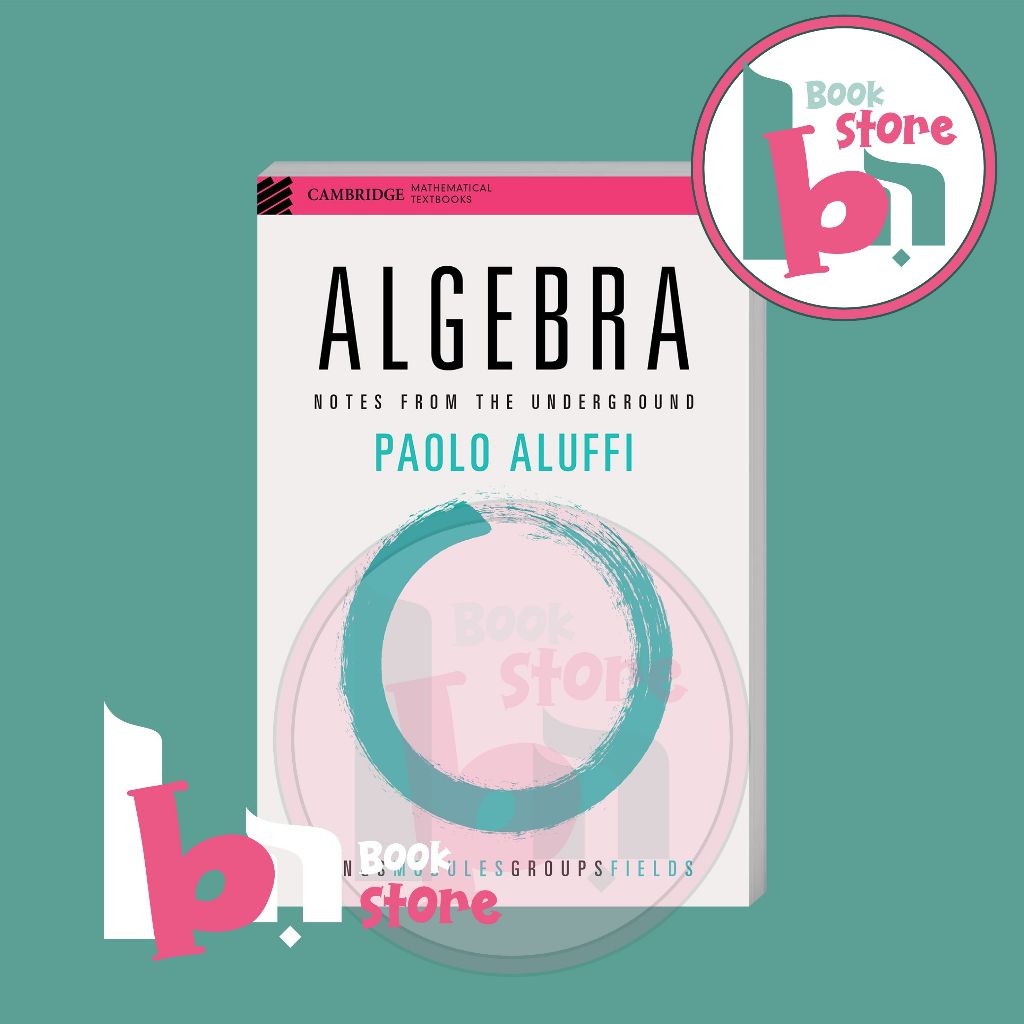 Algebra Notes from the Underground